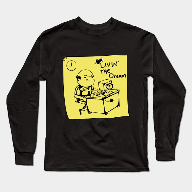 Livin the Dream Long Sleeve T-Shirt by tighttee